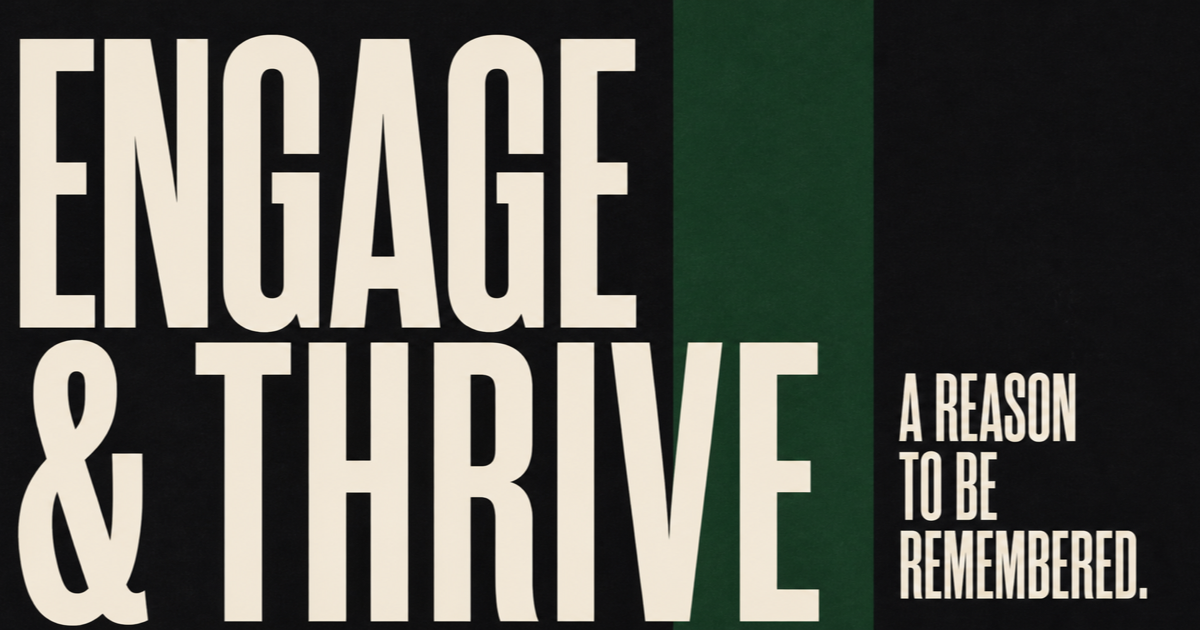 Engage and Thrive agency identity artwork reading A Reason to Be Remembered